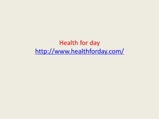 Health for day
http://www.healthforday.com/
 