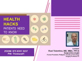 HEALTH
HACKS
PATIENTS NEED
TO KNOW
ZOOM: 875 8351 5237
PW: Thinkwell1
 
