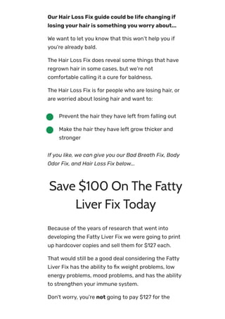 Fatty Liver Fix.
You’re not even going to pay ½ that.
We want to get the Fatty Liver Fix into the hands of
as many people ...