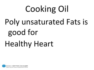 Cooking Oil Poly unsaturated Fats is good for Healthy Heart 