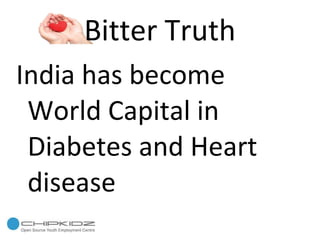 Bitter Truth India has become World Capital in Diabetes and Heart disease 