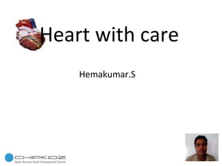 Heart with care Hemakumar.S 