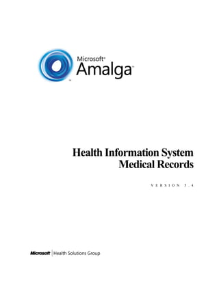 Health Information System
Medical Records
V E R S I O N 5 . 4
 
