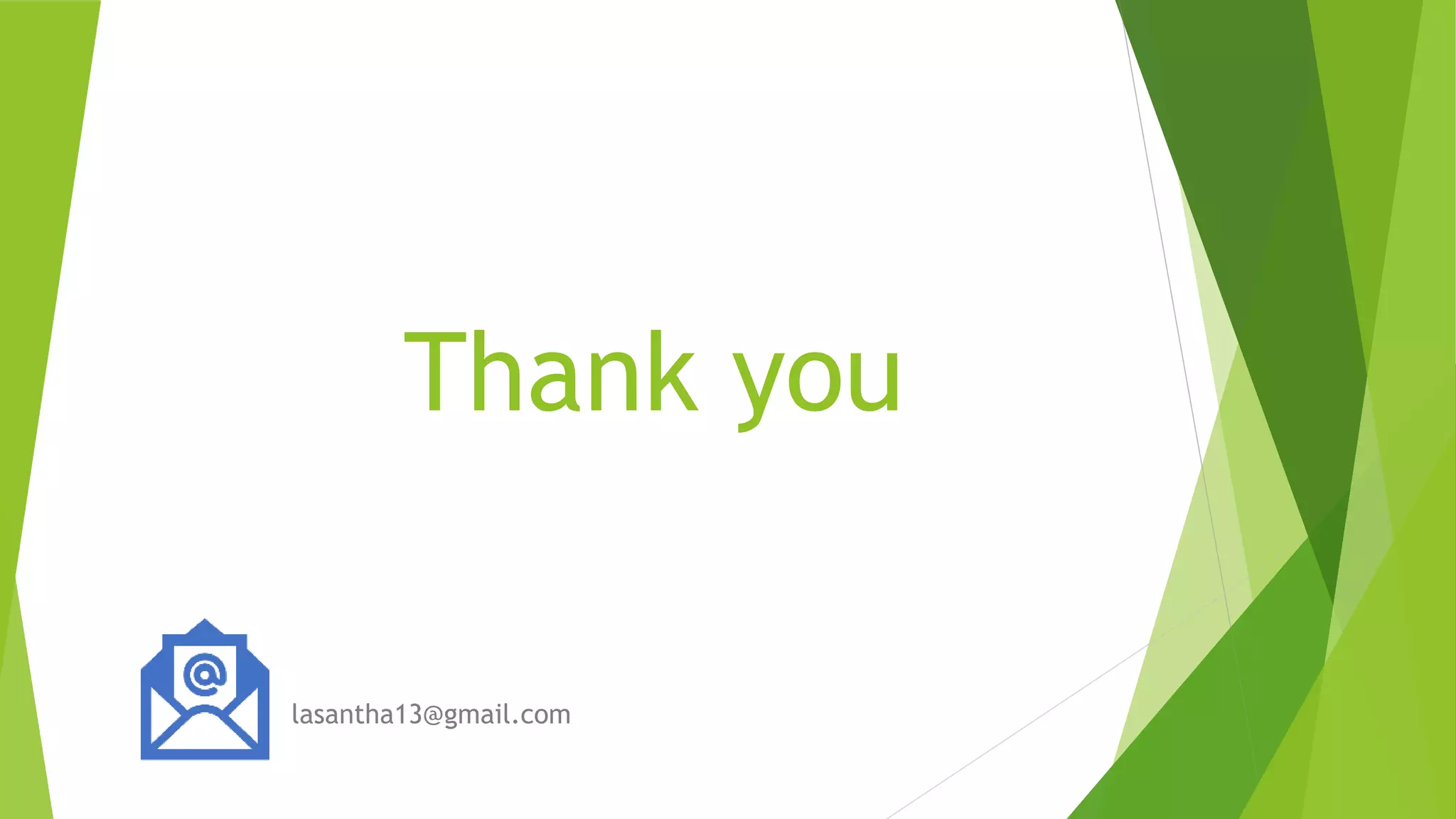 Thank you
lasantha13@gmail.com
 