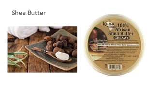 Shea Butter
 