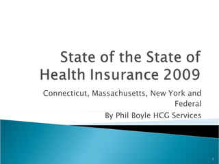 Connecticut, Massachusetts, New York and Federal By Phil Boyle HCG Services 