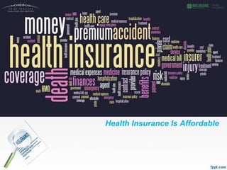 Health Insurance Is Affordable
 