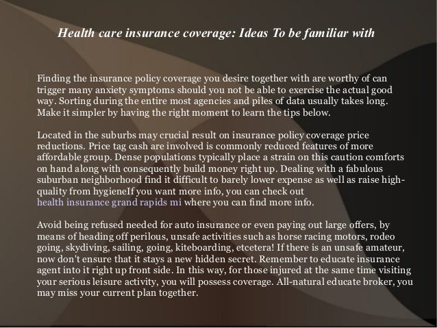 Health care insurance coverage: Ideas To be familiar with
Finding the insurance policy coverage you desire together with a...