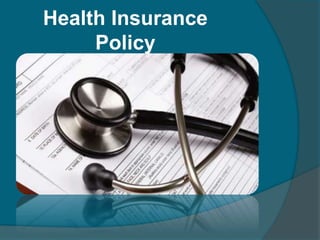Health Insurance
Policy
 