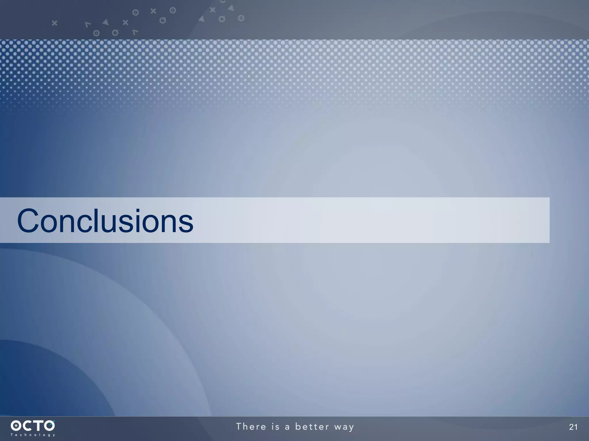 Conclusions




              21
 