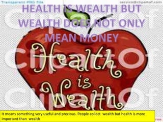 Health is wealth | PPT