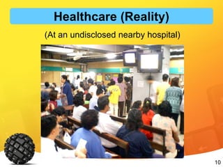 10
(At an undisclosed nearby hospital)
Healthcare (Reality)
 