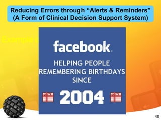 40
Example of “Alerts & Reminders”
Reducing Errors through “Alerts & Reminders”
(A Form of Clinical Decision Support System)
 