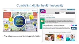 Combating digital health inequality
Providing access and building digital skills
 