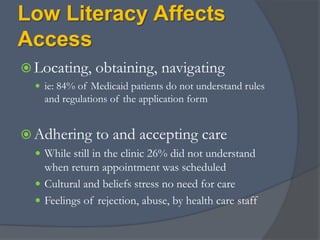 NAAL Results  Low Health Literacy:  Social CharacteristicsReports poor health1 or more disabilitiesNo health insurance or MedicaidFewer preventive health measuresLower Educational AchievementGets no health information from the Internet