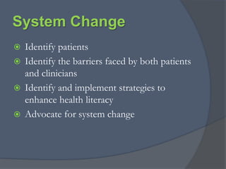 Strategies: Written materialsSimple words (1-2 syllables)Short sentences (4-6 words)Short paragraphs (2-3 sentences)No medical jargonHeadings and bulletsLots of white space