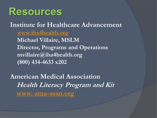 Strategies: Use VisualsShow or draw simple picturesFocus only on key pointsEmphasize what the patient should do Minimize information about anatomy and physiologyBe sensitive to cultural preferencesVisual aids can include handouts, pictures, models etc.