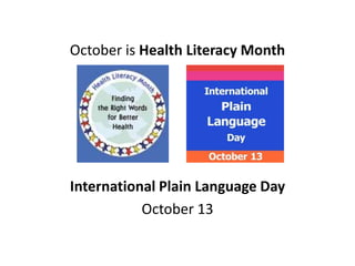 October is Health Literacy Month International Plain Language Day October 13 