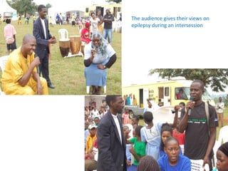 The audience gives their views on
epilepsy during an intersession
 