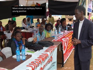 More views on epilepsy from a
young positive
 