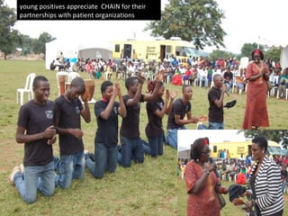 young positives appreciate CHAIN for their
partnerships with patient organizations
 