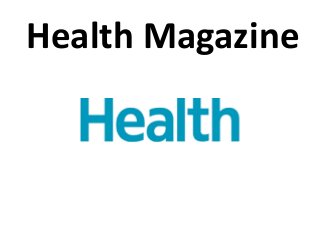 Health Magazine
 