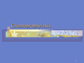 Chemoprophylaxis 