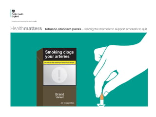Health matters  - tobacco standard packs and tobacco control
