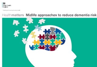 Health Matters: midlife approaches to reduce dementia risk