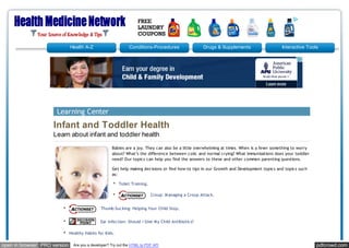Health A-Z                       Conditions-Procedures                  Drugs & Supplements                   Interactive Tools




                      Learning Center
                    Infant and Toddler Health
                    Learn about infant and toddler health
                                                     Babies are a joy. They can also be a little overwhelming at times. When is a fever something to worry
                                                     about? What’s the difference between colic and normal crying? What immunizations does your toddler
                                                     need? Our topics can help you find the answers to these and other common parenting questions.

                                                     Get help making decisions or find how-to tips in our Growth and Development topics and topics such
                                                     as:

                                                         Toilet Training.

                                                                            Croup: M anaging a Croup Attack.


                                               Thumb-Sucking: Helping Your Child Stop.


                                               Ear Infection: Should I Give M y Child Antibiotics?

                              Healthy Habits for Kids.

open in browser PRO version     Are you a developer? Try out the HTML to PDF API                                                                             pdfcrowd.com
 