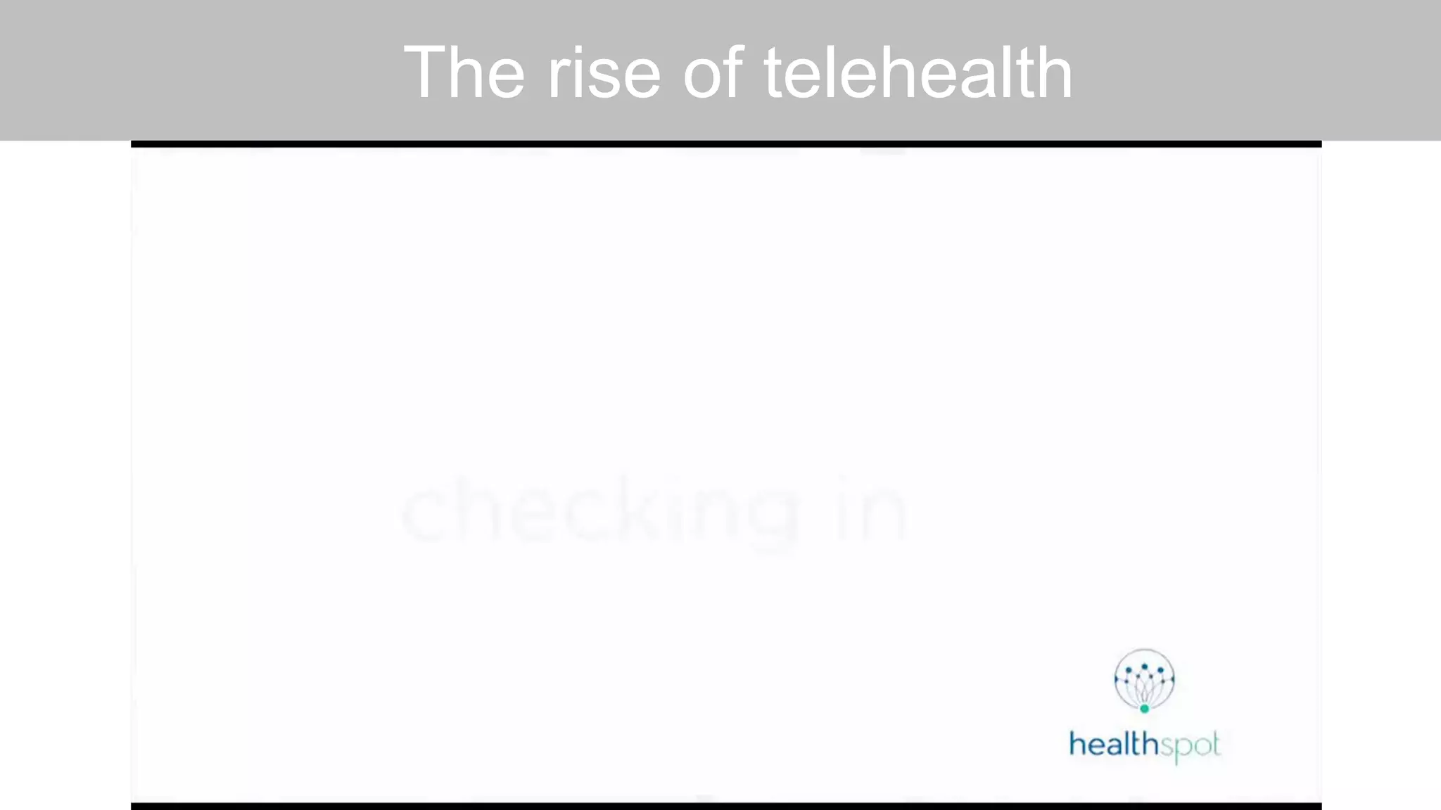 The rise of telehealth
 