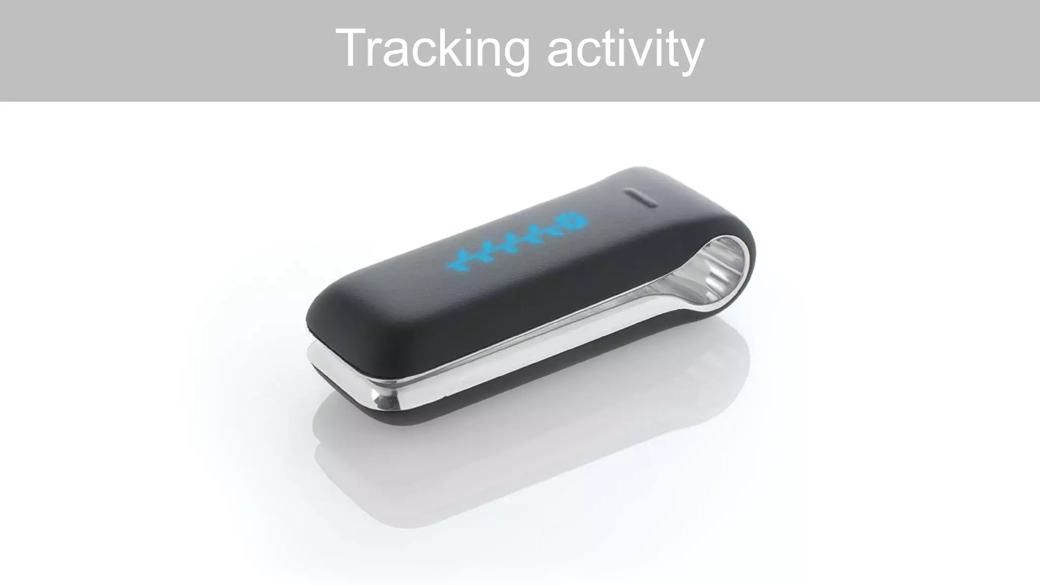 Tracking activity
 
