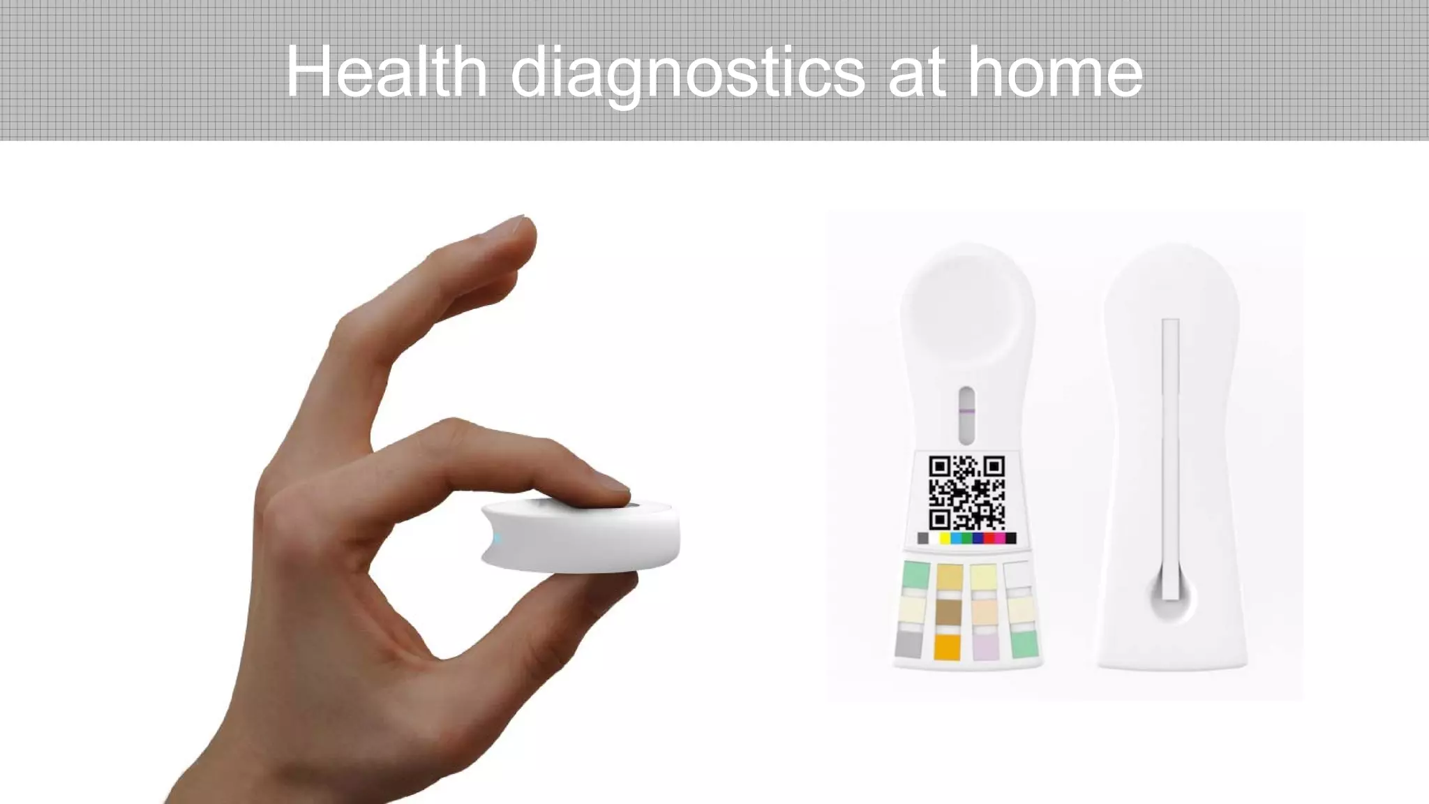 Health diagnostics at home
 