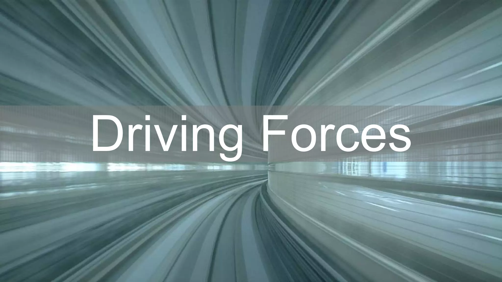 Driving Forces
 