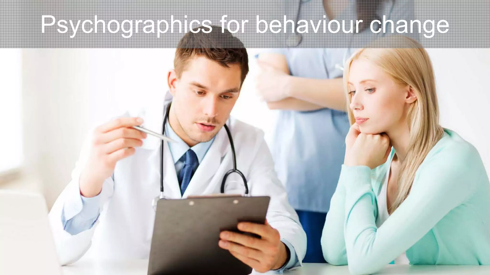 Psychographics for behaviour change
 