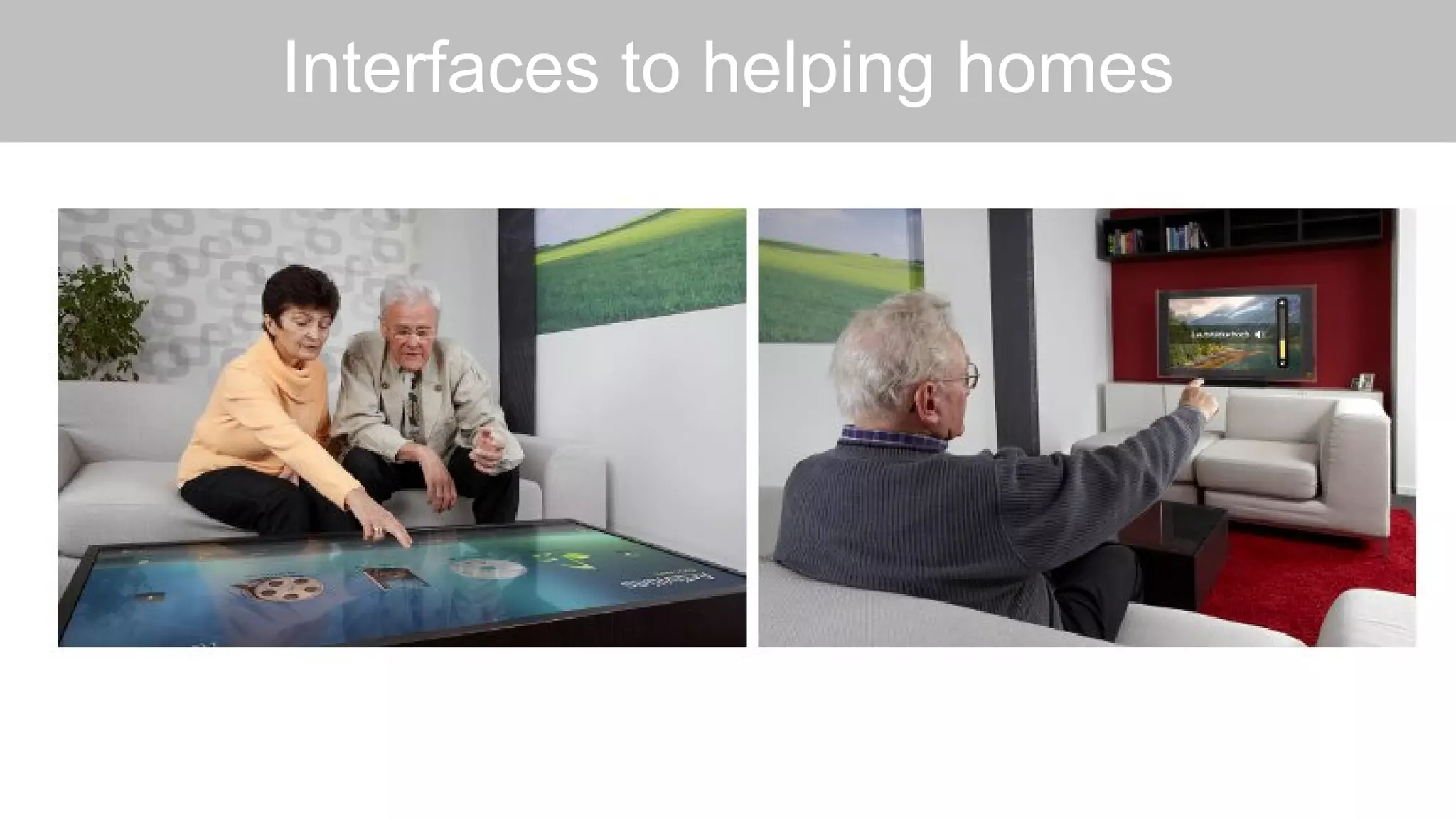 Interfaces to helping homes
 