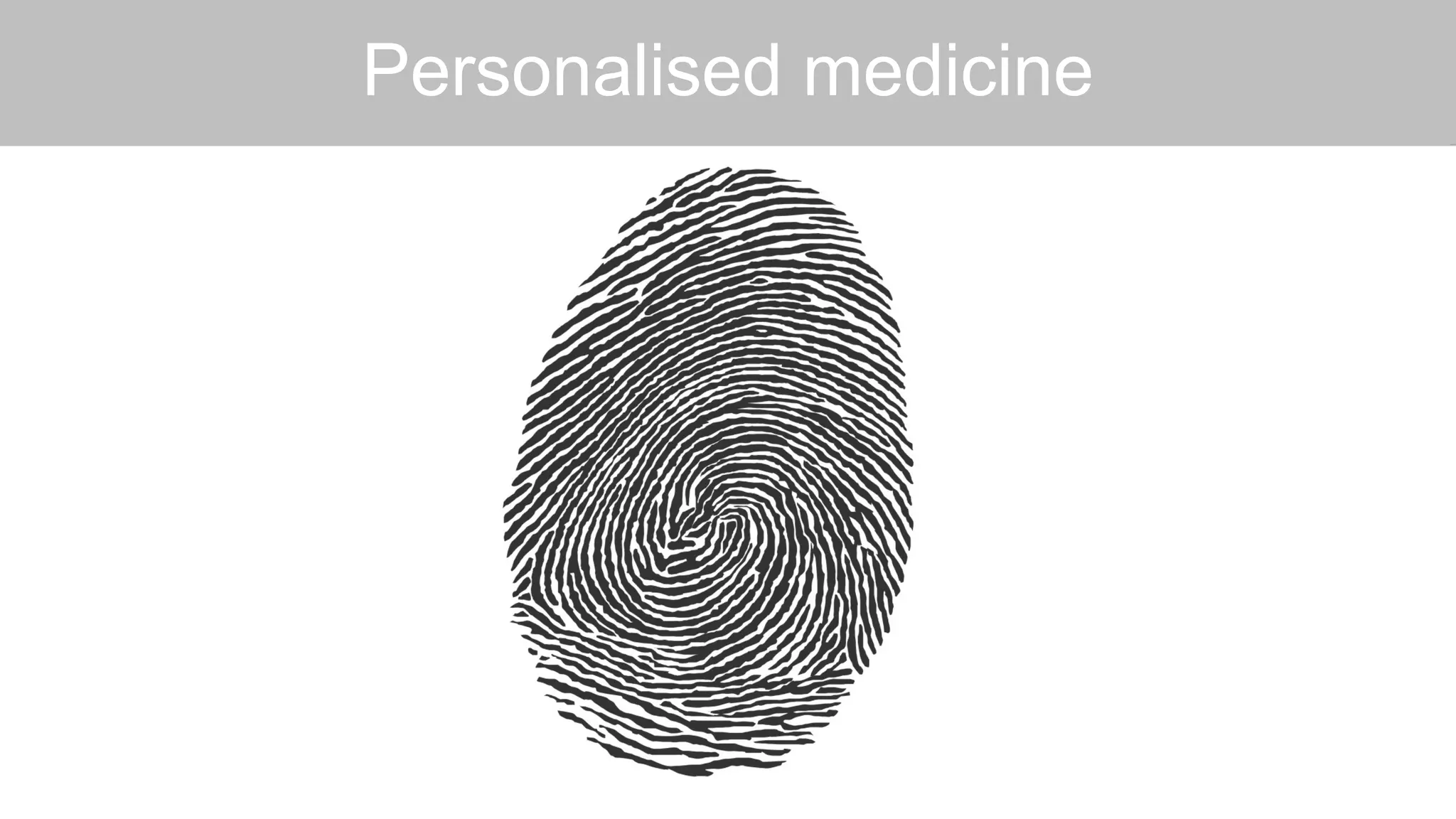 Personalised medicine
 