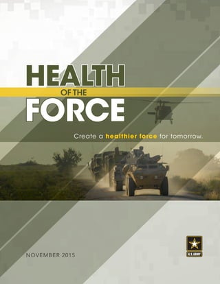 Create a healthier force for tomorrow.
HEALTH
FORCE
OF THE
NOVEMBER 2015
 