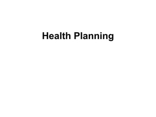 Health Planning

 