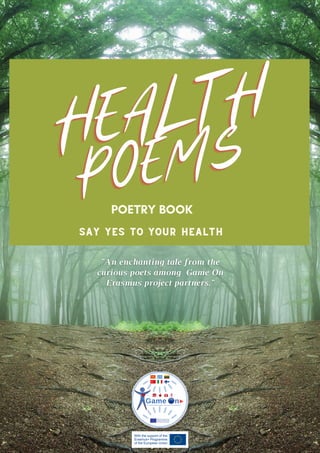 HEALTH
HEALTH
HEALTH
POEMS
POEMS
POEMS










POETRY BOOK
SAY YES TO YOUR HEALTH
SAY YES TO YOUR HEALTH
SAY YES TO YOUR HEALTH
 