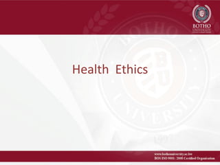 Health Ethics
 