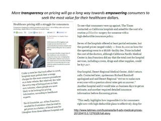 More transparency on pricing will go a long way towards empowering consumers to
                seek the most value for their healthcare dollars.




                                   http://www.latimes.com/business/la-fi-adv-medical-prices-
                                   20120415,0,1276328,full.story
 