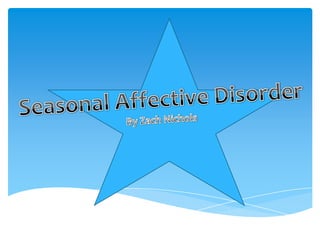 Seasonal Affective Disorder By Zach Nichols By Zach Nichols  