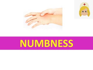 NUMBNESS
 
