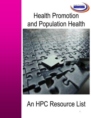 Health Promotion
and Population Health




An HPC Resource List
                  1
 