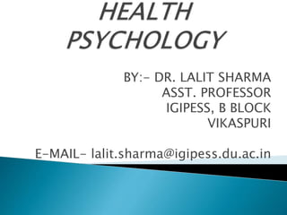 BY:- DR. LALIT SHARMA
ASST. PROFESSOR
IGIPESS, B BLOCK
VIKASPURI
E-MAIL- lalit.sharma@igipess.du.ac.in
 