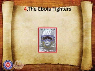 4.The Ebola Fighters
 
