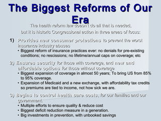 The Biggest Reforms of OurThe Biggest Reforms of Our
EraEraThe health reform law doesn’t do all that is needed,The health ...
