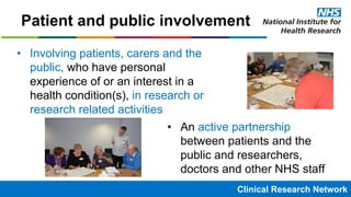 Clinical Research NetworkClinical Research Network
Involving young people in health
research
• Involving patients, carers ...