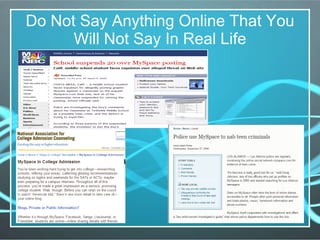 Do Not Say Anything Online That You Will Not Say In Real Life 